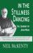 In the Stillness Dancing : The Journey of John Main