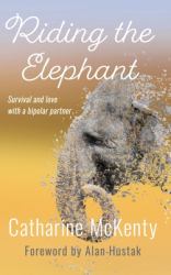 Riding the Elephant : Survival and Love with a Bipolar Partner