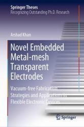 Novel Embedded Metal-Mesh Transparent Electrodes : Vacuum-Free Fabrication Strategies and Applications in Flexible Electronic Devices