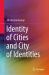 Identity of Cities and City of Identities