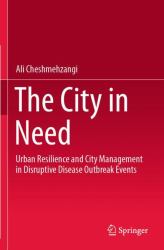 The City in Need : Urban Resilience and City Management in Disruptive Disease Outbreak Events