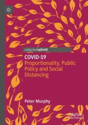 Covid-19 : Proportionality, Public Policy and Social Distancing