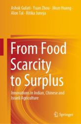 From Food Scarcity to Surplus : Innovations in Indian, Chinese and Israeli Agriculture