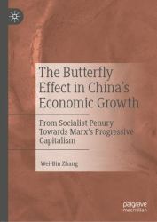 The Butterfly Effect in China's Economic Growth : From Socialist Penury Towards Marx's Progressive Capitalism