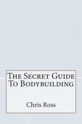 The Secret Guide to Bodybuilding