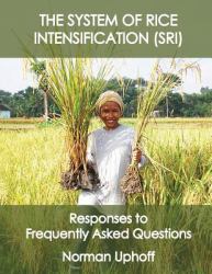 The System of Rice Intensification : Responses to Frequently Asked Questions