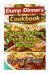 Dump Dinners Cookbook: 35 Quick and Easy Dump Dinner Recipes on a Budget : (Crockpot Dump Meals, Delicious Dump Meals, Dump Dinners Recipes for Busy People, Quick Easy Meals, Dump Cakes)