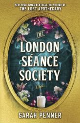 The London Seance Society : A Novel