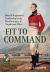 Fit to Command : British Regimental Leadership in the Revolutionary and Napoleonic Wars