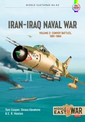 Iran-Iraq Naval War : Volume 2 - Convoy Battles, 1981-1984