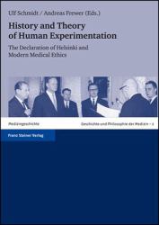 History and Theory of Human Experimentation : The Declaration of Helsinki and Modern Medical Ethics