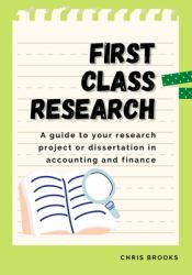 First Class Research : A Guide to Your Research Project or Dissertation in Accounting and Finance