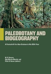 Paleobotany and Biogeography : A Festschrift for Alan Graham in His 80th Year