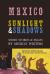 Mexico: Sunlight and Shadows : Short Stories and Essays by Mexico Writers