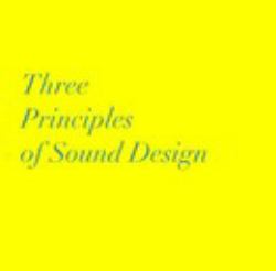 Three Principles of Sound Design