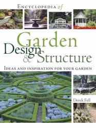 Encyclopedia of Garden Design & Structure : Ideas and Inspiration for Your Garden