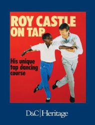 Roy Castle on Tap : His Unique Tap Dancing Course