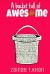 A Bucket Full of Awesome