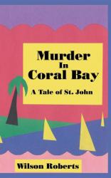 Murder in Coral Bay : A Tale of St. John