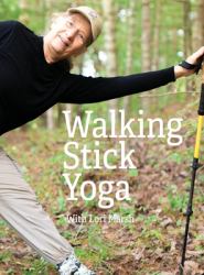 Walking Stick Yoga : Danda Pada Yoga or the Path of the Staff