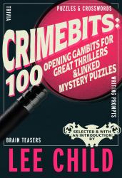 Crimebits : 100 Opening Gambits for Great Thrillers & Linked Mystery Puzzles