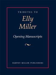 Tributes to Elly Miller : Opening Manuscripts