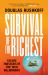 Survival of the Richest : Escape Fantasies of the Tech Billionaires