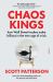 Chaos Kings : How Wall Street Traders Make Billions in the New Age of Crisis