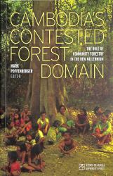 Cambodia's Contested Forest Domain : The Role of Community Forestry in the New Millennium