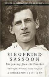 Siegfried Sassoon : The Journey from the Trenches 1918-1967