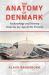 The Anatomy of Denmark : Archaeology and History from the Ice Age to AD 2000