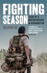 Fighting Season : Tales of a British Officer in Afghanistan