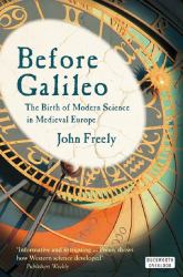 Before Galileo: The Birth of Modern Science in Medieval Europe