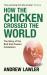 Why Did The Chicken Cross The World?