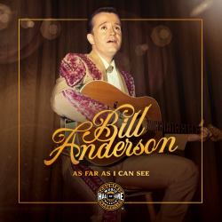 Bill Anderson : As Far As I Can See