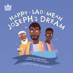 Happy Sad Mean, Joseph's Dream : Exploring FEELINGS Through the Story of Joseph