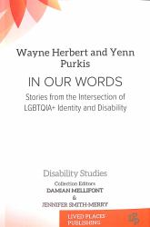 In Our Words : Stories from the Intersection of LGBTQIA+ Identity and Disability