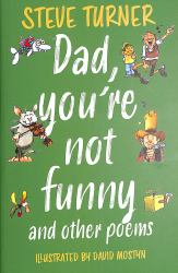 Dad, Youre Not Funny and Other Poems