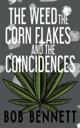 The Weed, the Corn Flakes & the Coincidences