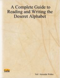 A Complete Guide to Reading and Writing the Deseret Alphabet