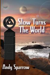 Slow Turns the World