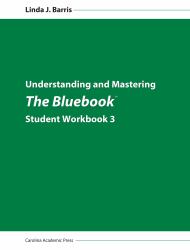 Understanding and Mastering the Bluebook Student Workbook 3