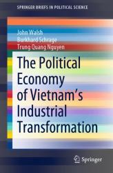 The Political Economy of Vietnam's Industrial Transformation