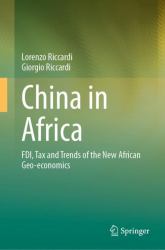 China in Africa : FDI, Tax and Trends of the New African Geo-Economics