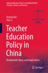 Teacher Education Policy in China : Background, Ideas, and Implications