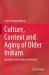 Culture, Context and Aging of Older Indians : Narratives from India and Beyond