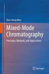 Mixed-Mode Chromatography : Principles, Methods, and Applications