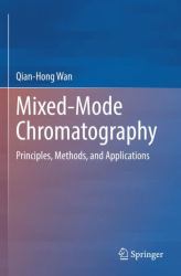 Mixed-Mode Chromatography : Principles, Methods, and Applications