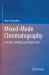 Mixed-Mode Chromatography : Principles, Methods, and Applications