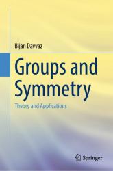 Groups and Symmetry : Theory and Applications